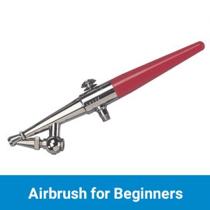 Airbrush for Beginners